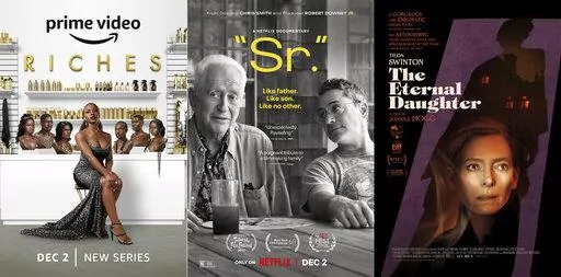 This combination of images shows promotional art for "Riches," a series premiering Dec. 2 on Amazon, left, and "Sr.," a documentary premiering on Netflix on Dec. 2, and "The Eternal Daughter," a film which opens in theaters and on video on demand Friday, Dec. 2. (Amazon via AP, left, and Netflix via AP)