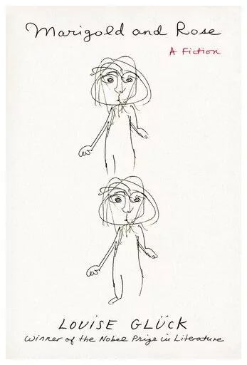 This cover image released by Farrar, Straus and Giroux shows "Marigold and Rose" by Louise Glück. (Farrar, Straus and Giroux via AP)