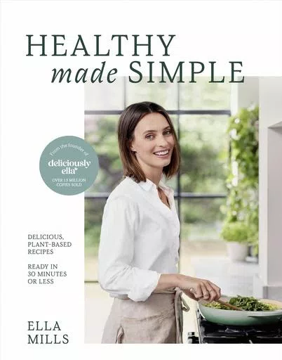 This photo provided by Yellow Kite shows “Healthy Made Simple” by Ella Mills. (Yellow Kite via AP)